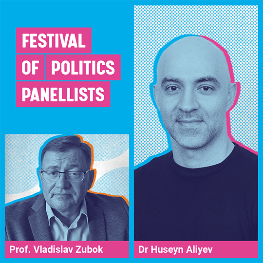 Graphic containing images of panellists Doctor Huseyn Aliyev, Professor Vladislav Zubok.